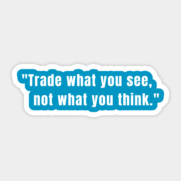 Financial Psychology Quote: Minimalist Typography for Traders Sticker by AlphaTrader.store